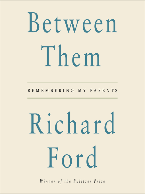 Title details for Between Them by Richard Ford - Available